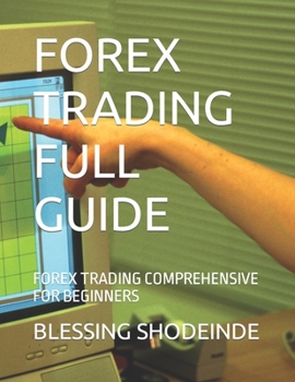 Paperback Forex Trading Full Guide: Forex Trading Comprehensive for Beginners Book