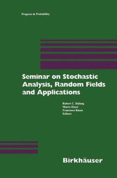 Hardcover Seminar on Stochastic Analysis, Random Fields and Applications: Centro Stefano Franscini, Ascona, September 1996 Book