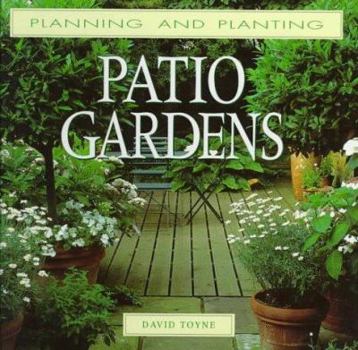 Hardcover Patio Gardens (Planning and Planting Series) Book