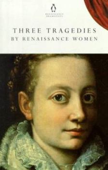 Hardcover Three Tragedies by Renaissance Women Writers Book