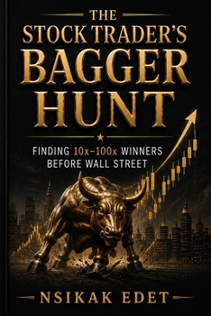 Paperback The Stock Trader's Bagger Hunt: Finding 10x-100x Winners Before Wall Street Book