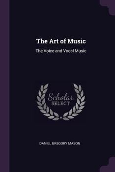 The Art of Music: The Voice and Vocal Music - Primary Source Edition - Book #5 of the Art of Music