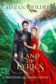 Land of Lyrics - Book #1 of the Kingdom Alliances