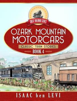 Great Railroad Series: Ozark Mountain Motorcars: