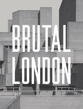 Hardcover Brutal London: A Photographic Exploration of Post-War London Book