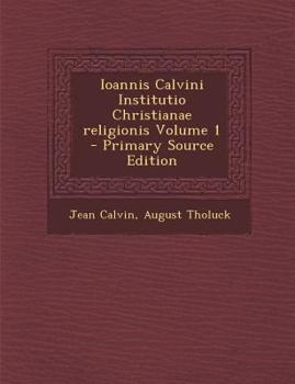 Paperback Ioannis Calvini Institutio Christianae Religionis Volume 1 [Latin] Book