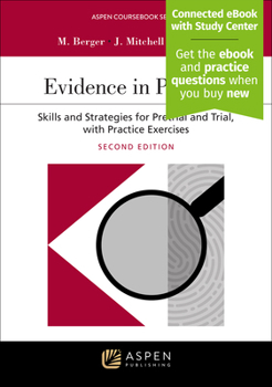 Paperback Evidence in Practice: Skills and Strategies for Pretrial and Trial, with Practice Exercises [Connected eBook with Study Center] Book