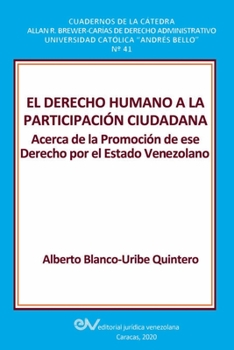 Paperback El Derecho Humano a la Participación Ciudadana.: Acerca de la Promoción de ese Derecho por el Estado Venezolano [Spanish] Book