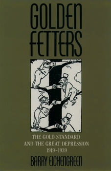 Paperback Golden Fetters: The Gold Standard and the Great Depression, 1919-1939 Book