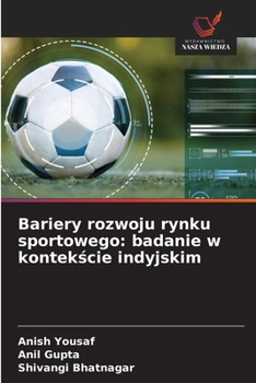 Bariery rozwoju rynku sportowego: badanie w kontekscie indyjskim