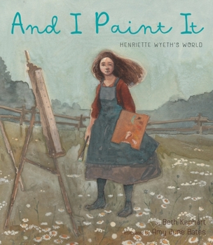 Hardcover And I Paint It: Henriette Wyeth's World Book