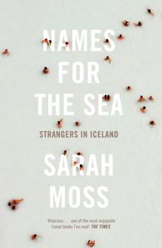 Paperback Names for the Sea: Strangers in Iceland Book