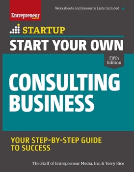 Paperback Start Your Own Consulting Business: Your Step-By-Step Guide to Success Book