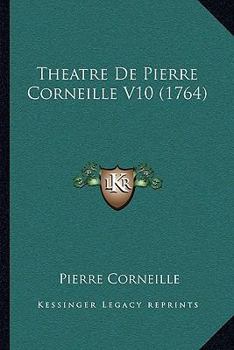 Paperback Theatre De Pierre Corneille V10 (1764) [French] Book