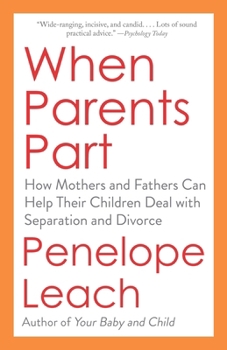 Paperback When Parents Part: How Mothers and Fathers Can Help Their Children Deal with Separation and Divorce Book