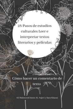 28 Pasos de estudios culturales Leer e interpretar textos literarios y películas: Cómo hacer un comentario de texto