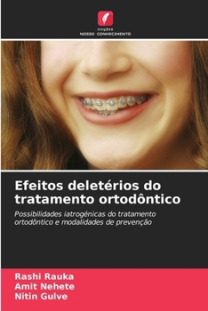Efeitos deletérios do tratamento ortodôntico (Portuguese Edition)