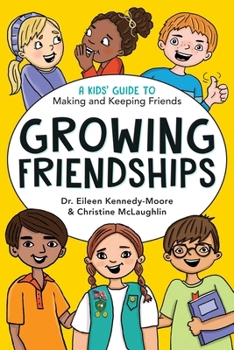 Paperback Growing Friendships: A Kids' Guide to Making and Keeping Friends Book