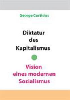 Paperback Diktatur des Kapitalismus - Vision eines modernen Sozialismus [German] Book