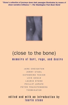 Paperback Close to the Bone: Memoirs of Hurt, Rage, and Desire Book