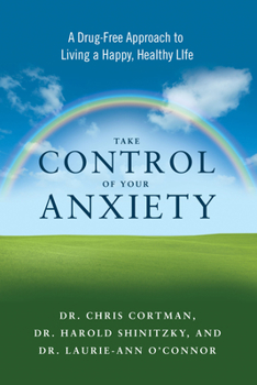 Paperback Take Control of Your Anxiety: A Drug-Free Approach to Living a Happy, Healthy Life Book