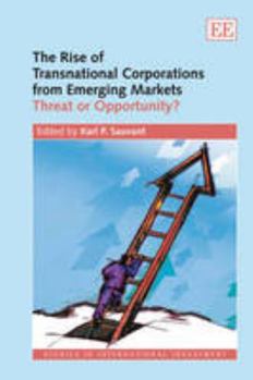 Paperback The Rise of Transnational Corporations from Emerging Markets: Threat or Opportunity? (Studies in International Investment series) Book