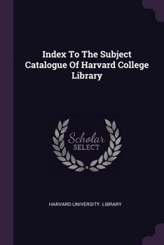 Paperback Index To The Subject Catalogue Of Harvard College Library Book