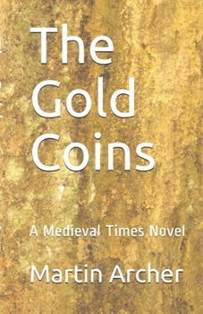 The Gold Coins: The Saga Continues - Book #18 of the Company of Archers