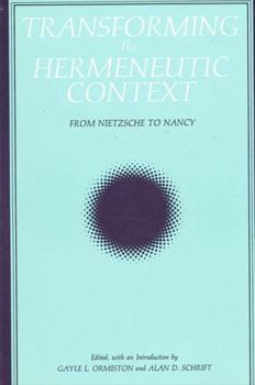 Hardcover Transforming the Hermeneutic Context: From Nietzsche to Nancy Book