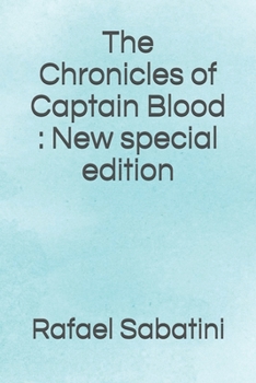 The Chronicles Of Captain Blood - Book #2 of the Captain Blood