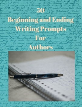 Paperback 50 Beginning and Ending Writing Prompts For Authors Book