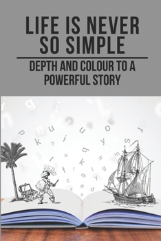 Paperback Life Is Never So Simple: Depth And Colour To A Powerful Story: Little Maggie Bluegrass Book
