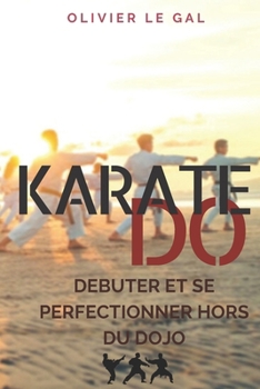 Paperback Karate Do: Debuter Et Se Perfectionner Hors Du Dojo [French] Book