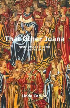 Paperback That Other Juana: Juana la Loca Book