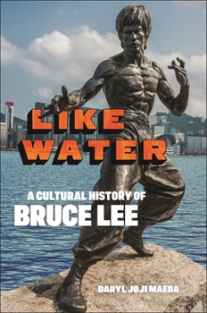 Paperback Like Water: A Cultural History of Bruce Lee Book