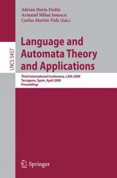 Paperback Language and Automata Theory and Applications: Third International Conference, Lata 2009, Tarragona, Spain, April 2-8, 2009. Proceedings Book