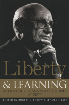 Paperback Liberty & Learning: Milton Friedman's Voucher Idea at Fifty Book