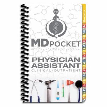 Spiral-bound MDpocket Medical Reference Guide: Physician Assistant Outpatient/ Clinical Edition 2017 Book