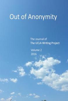 Paperback Out of Anonymity: The Journal of the UCLA Writing Project, Volume 2 Book