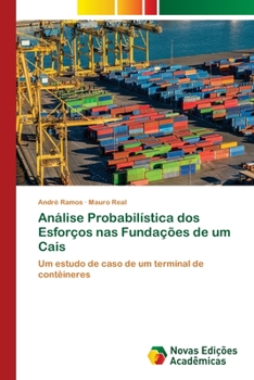 Paperback Análise Probabilística dos Esforços nas Fundações de um Cais [Portuguese] Book