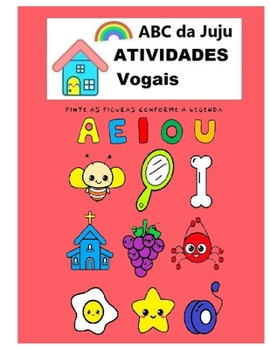 Paperback Atividades Vogais A E I O U: ABC da JUJU atividades para crian?as [Portuguese] Book