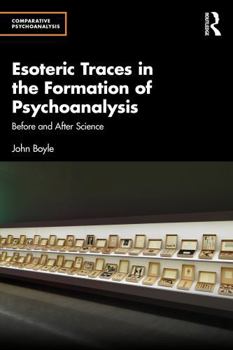 Paperback Esoteric Traces in the Formation of Psychoanalysis: Before and After Science Book