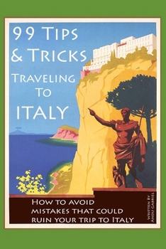 Paperback 99 Tips and Tricks for Traveling to Italy Book