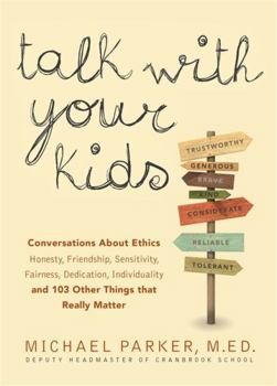 Paperback Talk with Your Kids: 109 Conversations about Ethics and Things That Really Matter Book