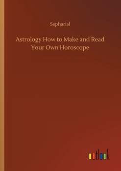 Paperback Astrology How to Make and Read Your Own Horoscope Book