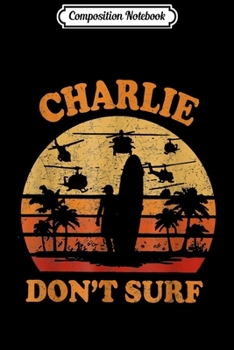 Paperback Composition Notebook: Charlie Don't Surf Military Vietnam War s Journal/Notebook Blank Lined Ruled 6x9 100 Pages Book