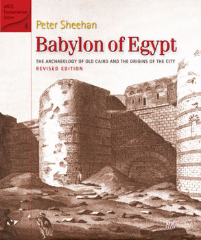 Hardcover Babylon of Egypt: The Archaeology of Old Cairo and the Origins of the City (Revised Edition) Book