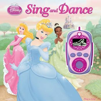 Hardcover Sing and Dance (Disney Princess: Play-a-song) Book
