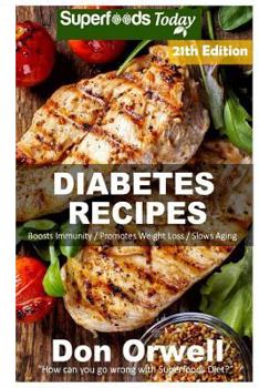 Paperback Diabetes Recipes: Over 265 Diabetes Type-2 Quick & Easy Gluten Free Low Cholesterol Whole Foods Diabetic Eating Recipes full of Antioxid Book