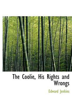 The Coolie: His Rights and Wrongs